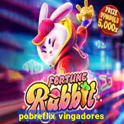 pobreflix vingadores