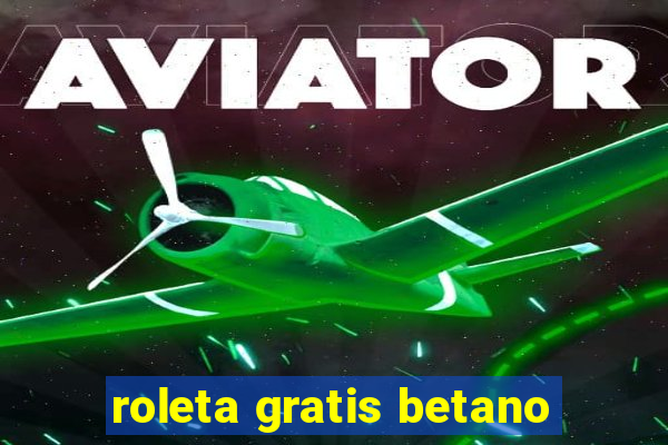 roleta gratis betano