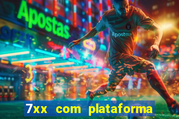 7xx com plataforma de jogos