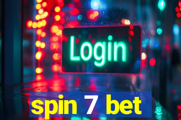 spin 7 bet