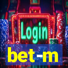 bet-m