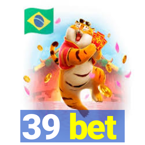 39 bet