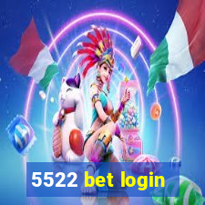 5522 bet login