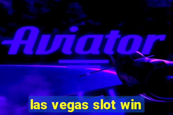 las vegas slot win