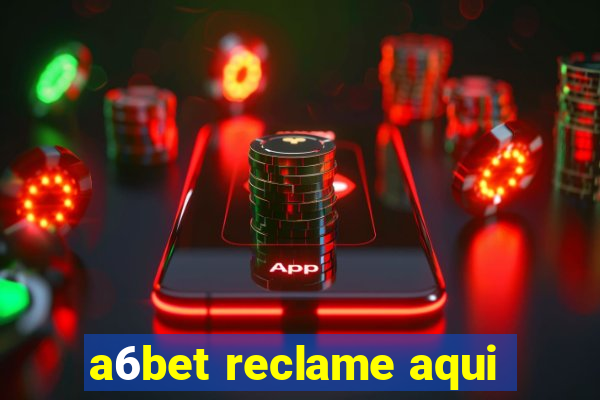 a6bet reclame aqui