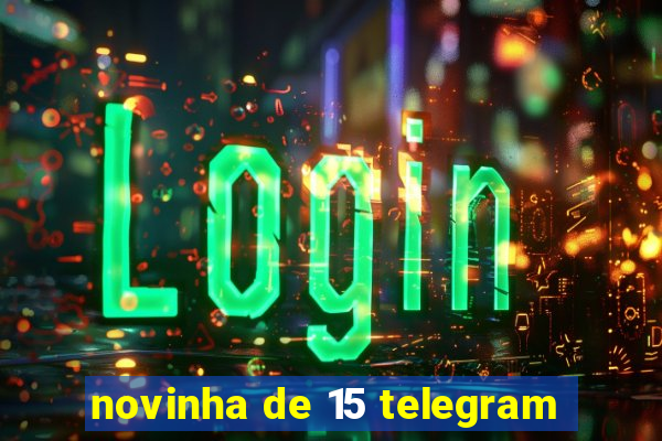 novinha de 15 telegram