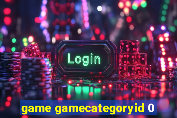 game gamecategoryid 0