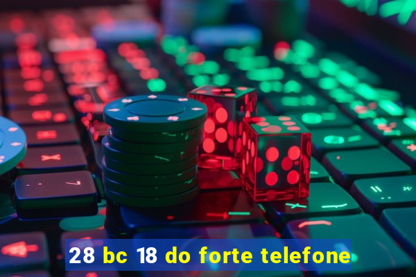 28 bc 18 do forte telefone