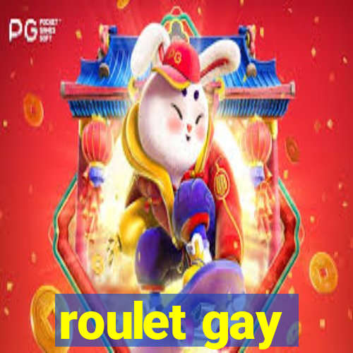 roulet gay