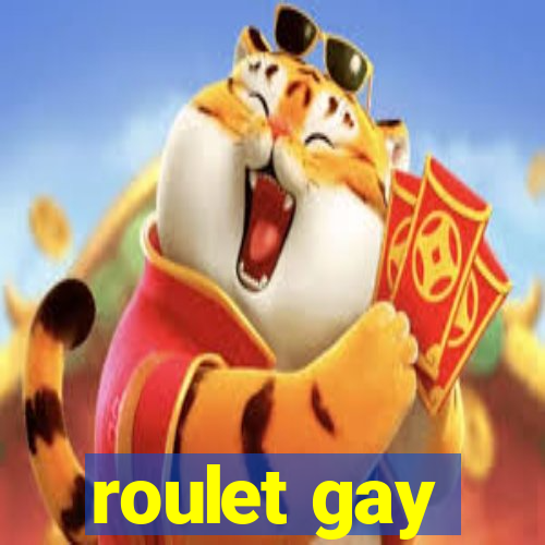 roulet gay