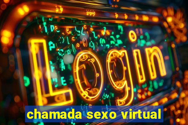 chamada sexo virtual