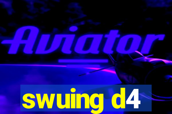 swuing d4