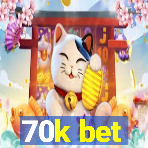 70k bet