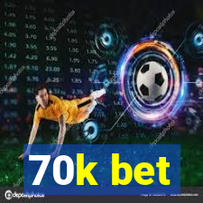 70k bet