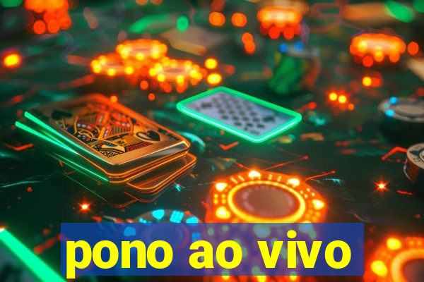 pono ao vivo