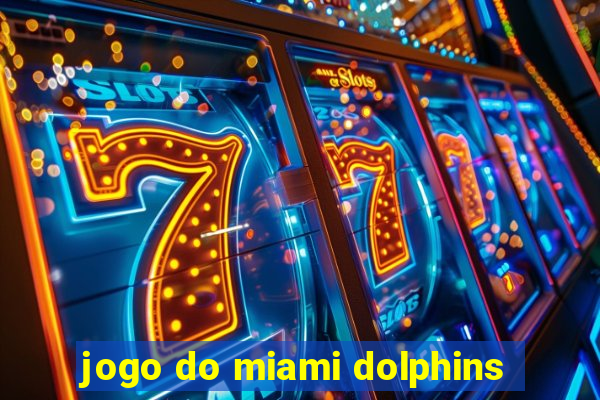 jogo do miami dolphins