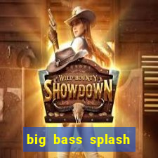 big bass splash melhor horário para jogar