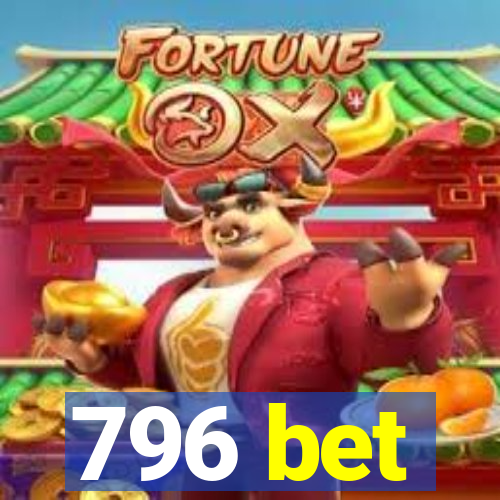 796 bet