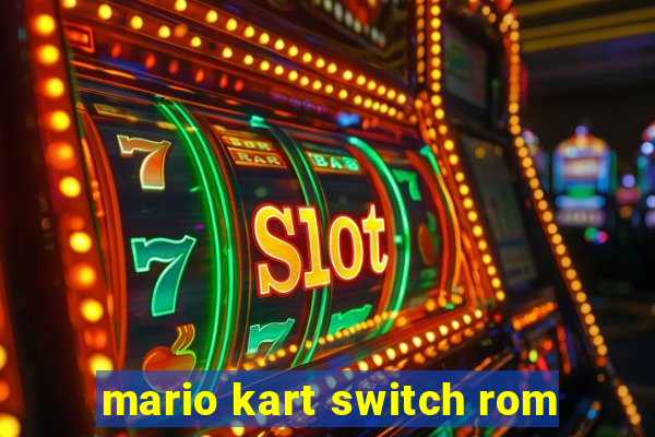 mario kart switch rom