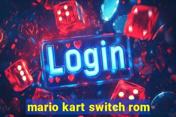 mario kart switch rom