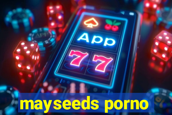 mayseeds porno