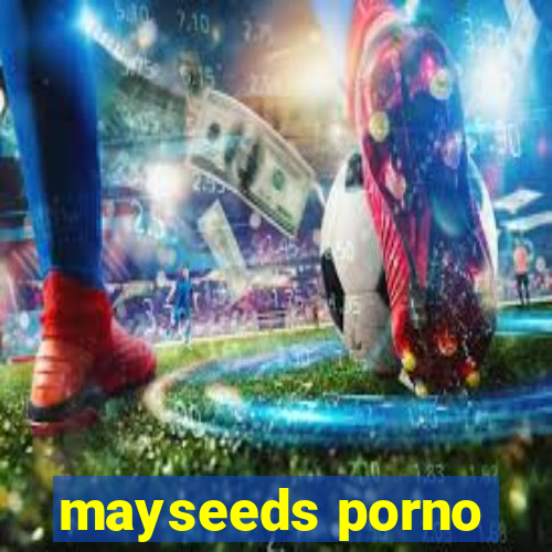 mayseeds porno