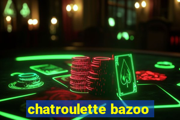 chatroulette bazoo