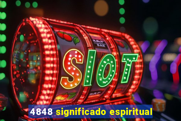 4848 significado espiritual