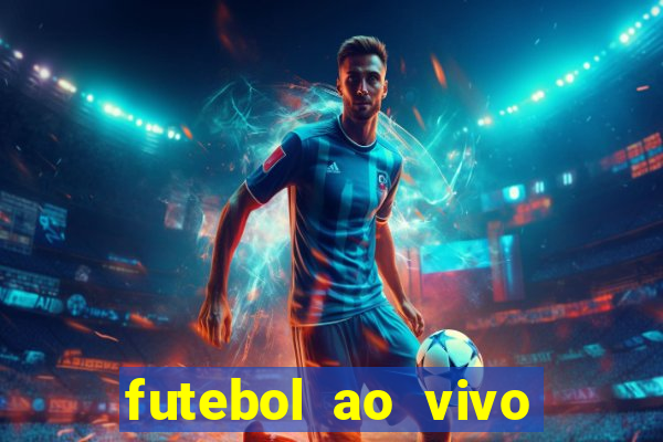 futebol ao vivo sem travar