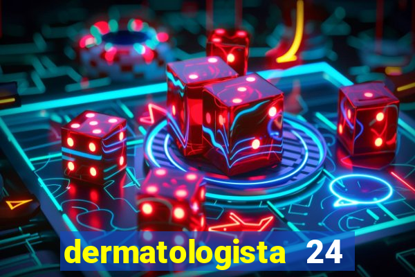 dermatologista 24 horas sp