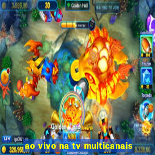 ao vivo na tv multicanais