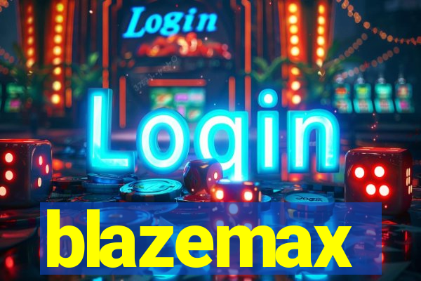 blazemax