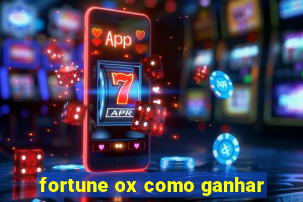 fortune ox como ganhar