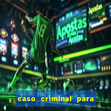 caso criminal para resolver pdf