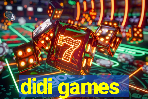 didi games