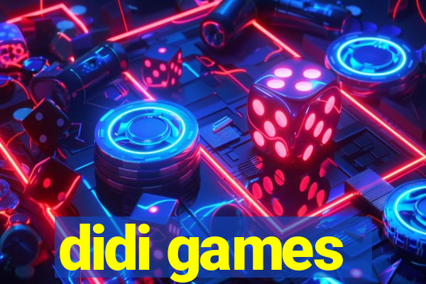 didi games