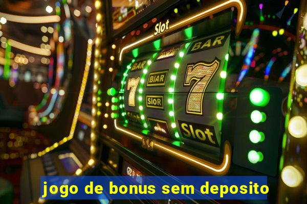 jogo de bonus sem deposito