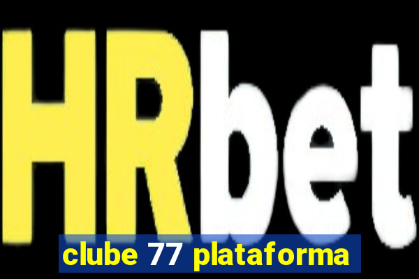 clube 77 plataforma