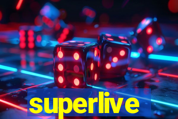 superlive