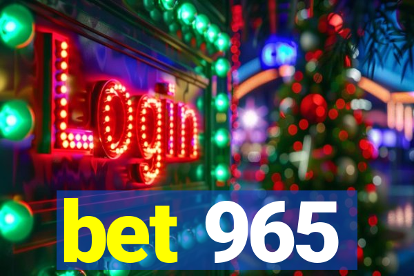 bet 965