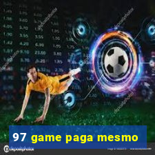 97 game paga mesmo