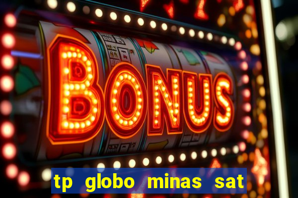 tp globo minas sat hd regional