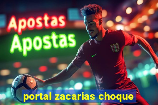 portal zacarias choque