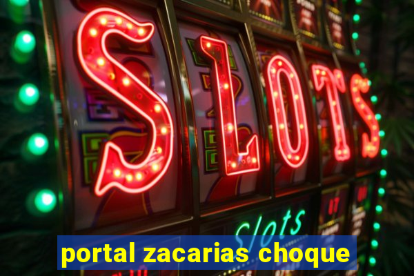 portal zacarias choque