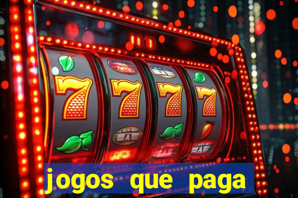 jogos que paga dinheiro sem depositar