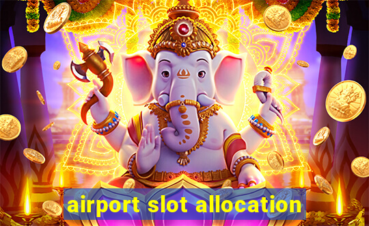 airport slot allocation