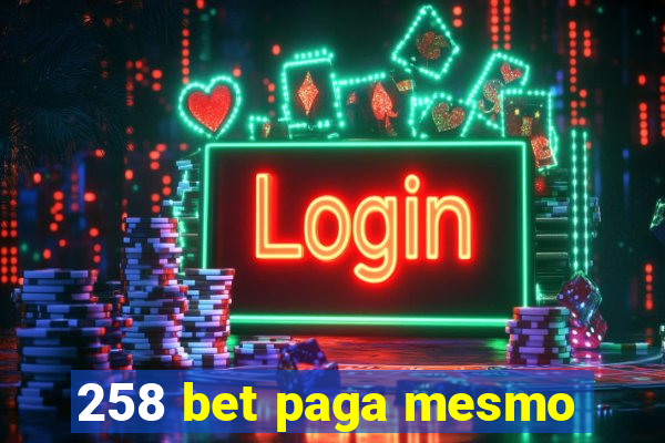 258 bet paga mesmo