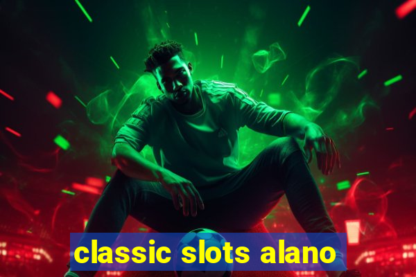 classic slots alano