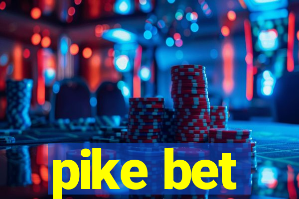 pike bet