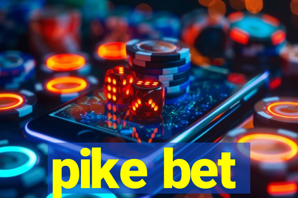 pike bet